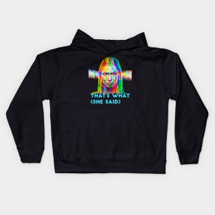 That's What (she said) Kids Hoodie